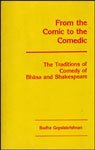 From the Comic to the Comedic: The Traditions of Comedy of Bhasa and Shakespeare