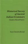 Historical Survey of Ancient Indian Grammars (Sanskrit, Pali & Prakrit)