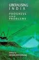 LIBERALISING INDIA: PROGRESS AND PROBLEMS