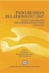INDO-RUSSIAN RELATIONS 1917-1947: SELECT ARCHIVES OF THE FORMER SOVIET UNION (AN INVENTORY)
