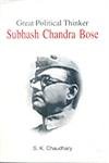 Great Political Thinker Subhash Chandra Bose
