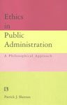 Ethics in Public Administration A Philosophical Approach -Hardcover
