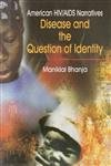 American HIV/AIDS Narratives Disease And The Question Of Identity