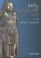 Early Sculptural Art in the Indian Coastlands -Hardcover