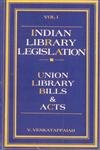 Indian Library Legislation: Union Library Bills and Acts, State Library Bills Acts in 2 Vols