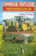 Commercial Fertilizers: Their Sources and Use
