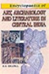Encyclopaedia of ART, ARCHAEOLOGY AND LITERATURE IN CENTRAL INDIA (Set of 2 Vols.) - Hardcover