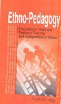 ETHNO-PEDAGOGY: EDUCATION OF TRIBES, TEACHERS' TRAINING AND JUXTAPOSITION OF STATUS