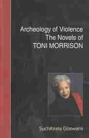 Archaeology of Violence the Novels of Toni Morrison