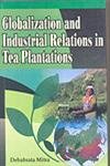 Globalization and Industrial Relations in Tea Plantations