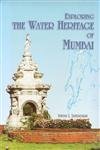 EXPLORING THE WATER HERITAGE OF MUMBAI - Hardcover