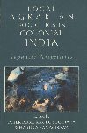 LOCAL AGRARIAN SOCIETIES IN COLONIAL INDIA: JAPANESE PERSPECTIVES