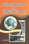 Industrial Relations Under Globalised Economy - Hardcover