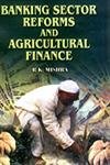 Banking Sector Reforms and Agricultural Finance