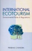International Ecotourism: Environmental Rules and Regulations - Hardcover