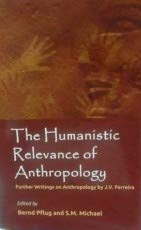 Humanistic Relevance of Anthropology: Further Writings on Anthropology