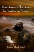 Born Across Millenniums Incarnations of Vishnu - Paperback