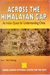 Across the Himalayan Gap an Indian Quest For Understanding China Demy Quarts