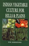 Indian Vegetable Culture for Hills and Plains