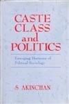 Caste Class and Politics: Emerging Horizons of Political Sociology