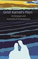Girish Karnads Plays: Archetypal and Aesthetical Presentations - Hardcover