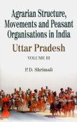 Agrarian Structure, Movements and Peasant Organisations in India (Set of 4 Vols.)
