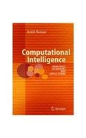 COMPUTATIONAL INTELLIGENCE: PRINCIPLES, TECHNIQUES AND APPLICATIONS {WITH CD-ROM}