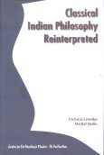 Classical Indian Philosophy Reinterpreted