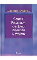 CANCER PREVENTION AND EARLY DIAGNOSIS IN WOMEN (Hardcover)