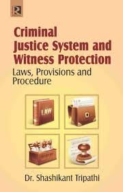 Criminal Justice System and Witness Protection