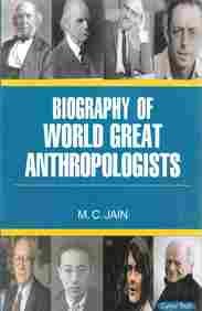 Biography of World Great Anthropologists