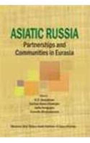 ASIATIC RUSSIA: PARTNERSHIPS AND COMMUNITIES IN EURASIA