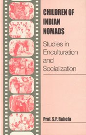 Children of Indian Nomads: Studies in Enculturation and Socialization