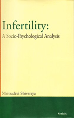 Infertility: A Socio Psychological Analysis