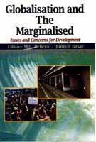 Globalisation and the Marginalised: Issues and Concerns -Hardcover