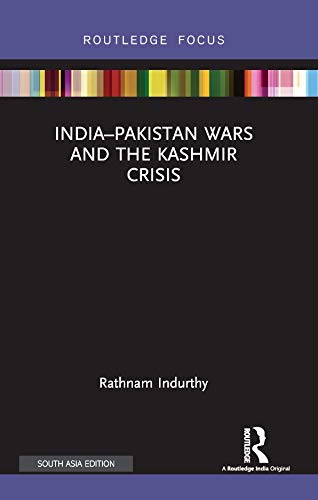 INDIA–PAKISTAN WARS AND THE KASHMIR CRISIS
