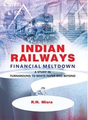 Indian Railways Financial Meltodown: a Study - Hardcover