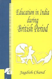 EDUCATION IN INDIA DURING BRITISH PERIOD