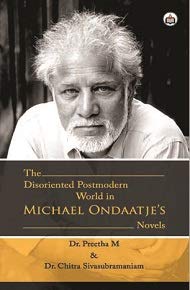Disoriented Postmodern World in Michael Ondaatjes Novels