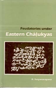 Feudatories Under Eastern Chalukyas History and Culture of Andhras
