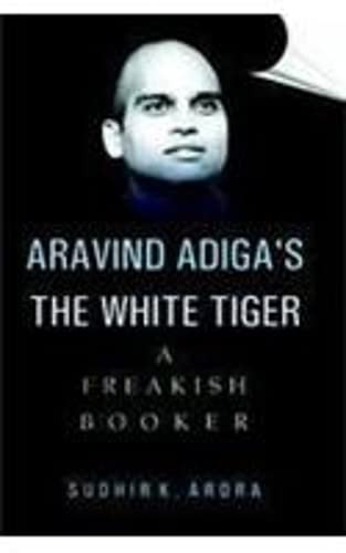 Aravind Adigas the White Tiger: A Freakish Booker - Hardcover