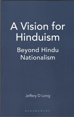 A VISION FOR HINDUISM: BEYOND HINDU NATIONALISM