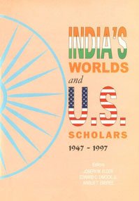 INDIA`S WORLDS AND U.S. SCHOLARS 1947 TO 1997 (PB)