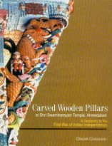 CARVED WOODEN PILLARS : At Shri Swaminarayan Temple, Ahmedabad (A Testimony to the First War of Indian Independence)