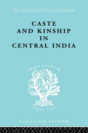 CASTE AND KINSHIP IN CENTRAL INDIA: A STUDY OF FIJI INDIAN RURAL SOCIETY