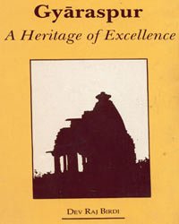 Gyaraspur: A Heritage of Excellence