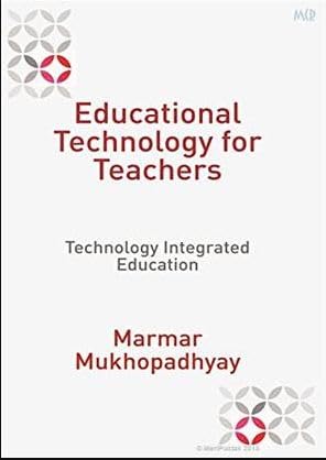 EDUCATIONAL TECHNOLOGY FOR TEACHERS: TECHNOLOGY INTEGRATED EDUCATION