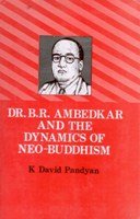 Dr. B. R. Ambedkar and the Dynamics of NeoBuddhism - Paperback