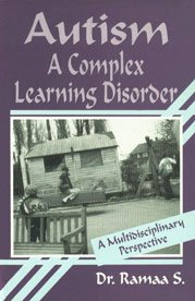 Autism: A Complex Learning Disorder A Multidisciplinary Perspective