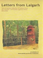 Letters From Lalgarh: The Complete Collection of Letters From The Peoples Committee Against Police Atrocities (Paperback)